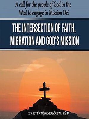 cover image of The Intersection of Faith, Migration and God's Mission